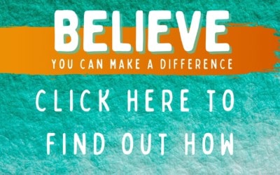 Believe You Can Make a Difference!
