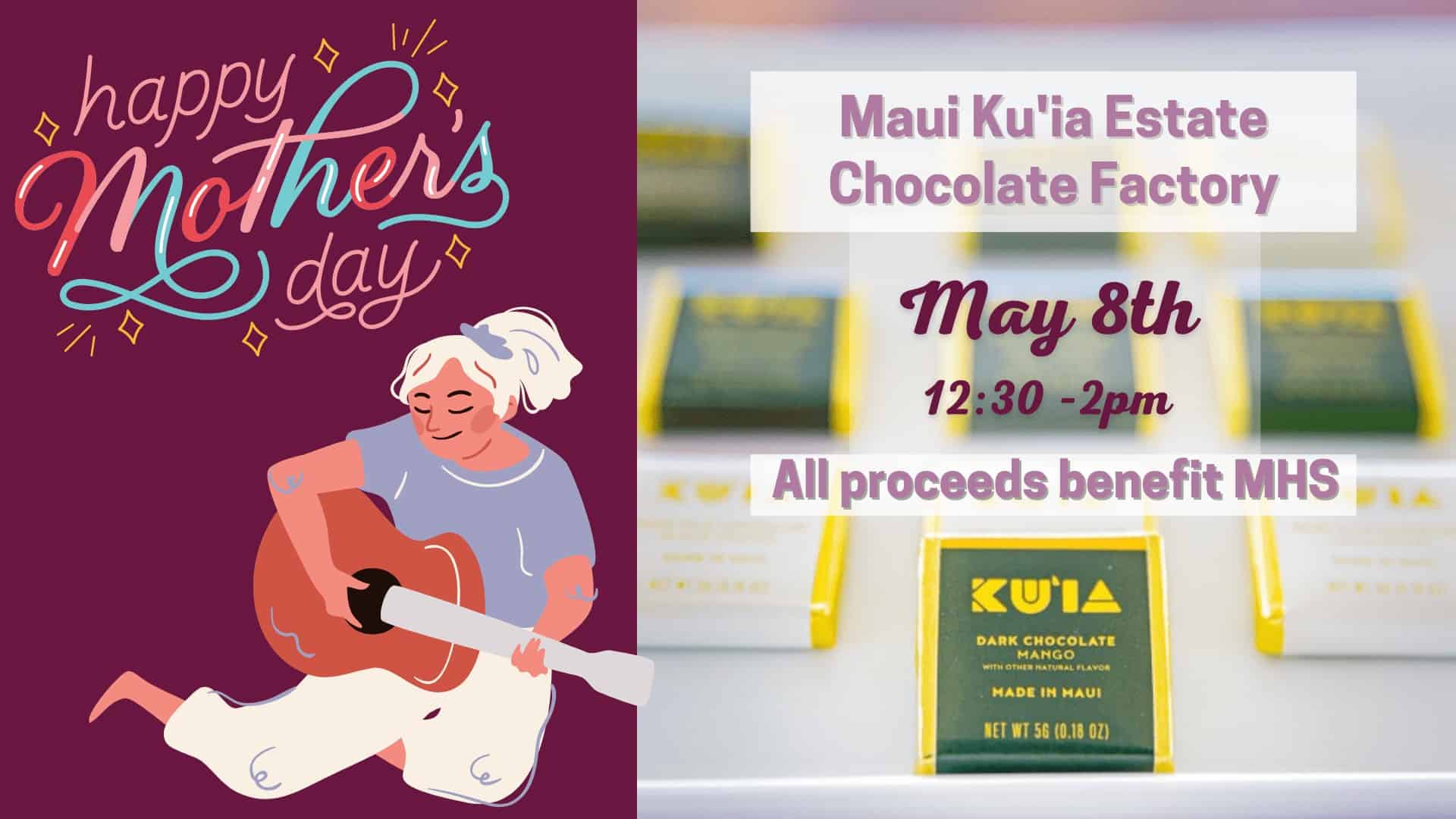 Happy Mother’s Day at Ku’ia Estate with a Chocolate Tasting benefitting MHS Happy Mother's Day at Ku'ia Estate with a Chocolate Tasting benefitting MHS