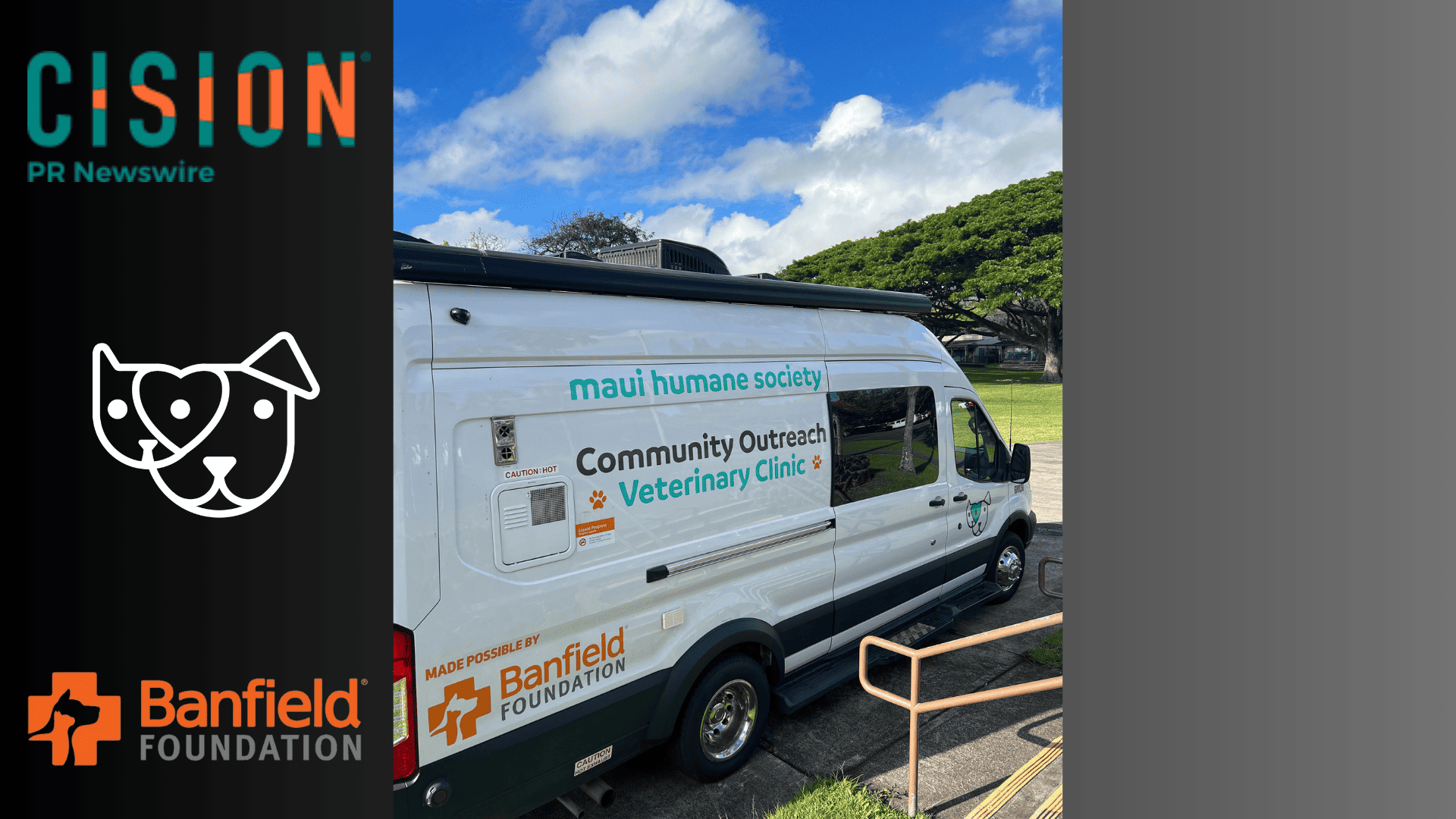 VANCOUVER, Wash., June 15, 2023 /PRNewswire/ -- Banfield Foundation, a 501(c)(3) nonprofit organization and the charitable arm of Banfield Pet Hospital®, today announced its newest commitment to making preventive care possible for the pets that need it most—the donation of six mobile veterinary units to nonprofit partners across the United States, including Maui Humane Society. VANCOUVER, Wash., June 15, 2023 /PRNewswire/ -- Banfield Foundation, a 501(c)(3) nonprofit organization and the charitable arm of Banfield Pet Hospital®, today announced its newest commitment to making preventive care possible for the pets that need it most—the donation of six mobile veterinary units to nonprofit partners across the United States, including Maui Humane Society.